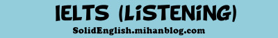 IELTS (LISTENING)