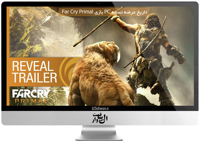 تاریخ عرضه نسخه PC بازی Far Cry Primal