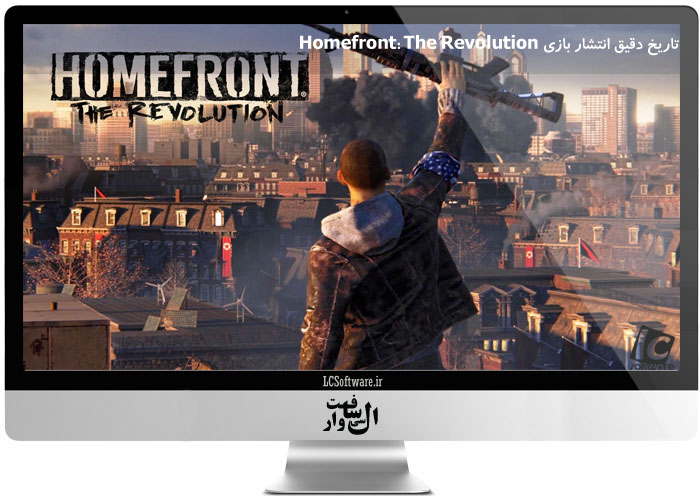 تاریخ دقیق انتشار بازی Homefront: The Revolution 