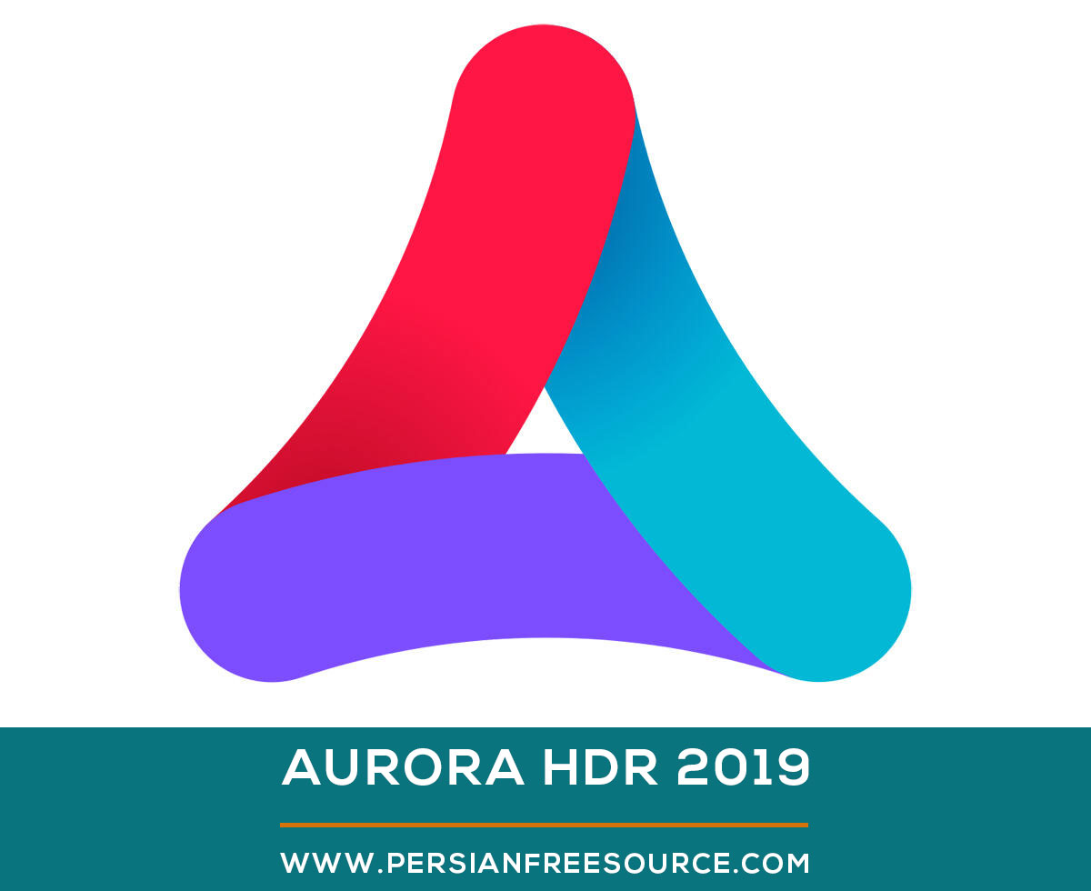 دانلود نرم افزار ویرایش تصاویر Aurora HDR 2019