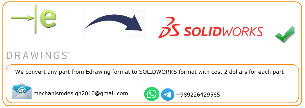 We convert any part from Edrawing format to SOLIDWORKS format with cost 2 dollars for each part